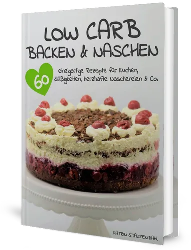 Low Carb Backen und Naschen Buchcover mit Himbeertorte, 60 Rezepte