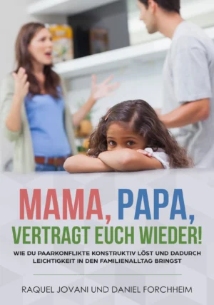 Buchcover Mama Papa vertragt Euch wieder mit Mädchen bei Konflikt der Eltern