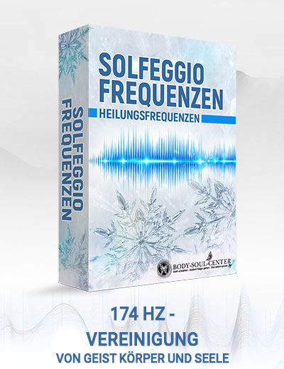 Solfeggio Frequenzen Produktbox 174 Hz für Vereinigung von Geist Körper und Seele