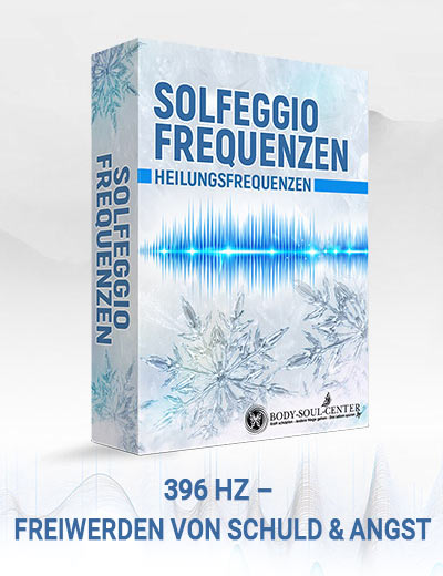 Solfeggio Frequenzen Produktbox 396 Hz zur Befreiung von Schuld und Angst