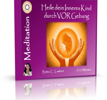 Meditationskursinhalt Heile dein inneres Kind durch VOR Gebung
