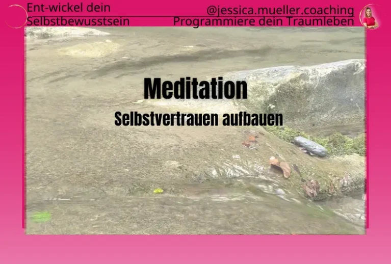Meditation Selbstvertrauen aufbauen von Jessica Müller