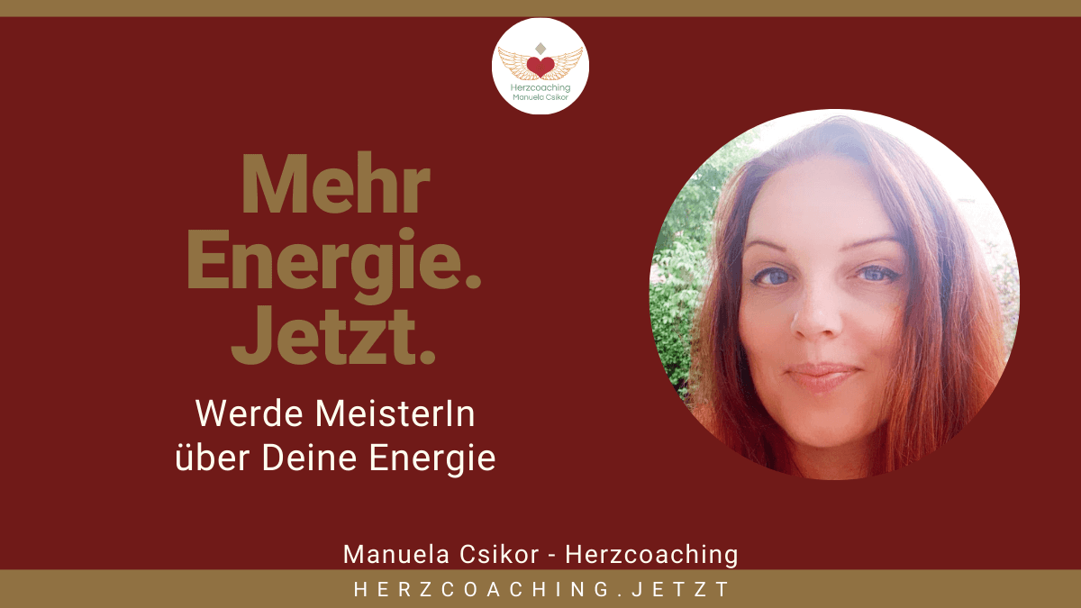 Werbebanner für Herzcoaching mit Manuela Csikor und Aufschrift Mehr Energie. Jetzt.