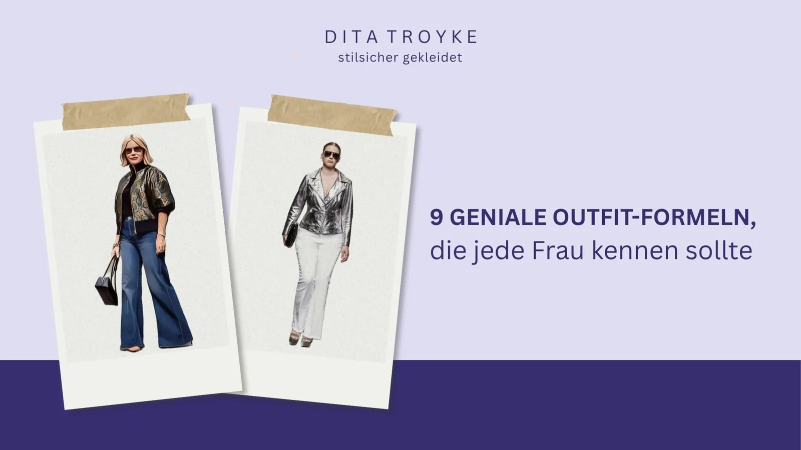 Zwei Fotos von Frauen in stilvollen Outfits mit dem Text "9 GENIALE OUTFIT-FORMELN, die jede Frau kennen sollte".