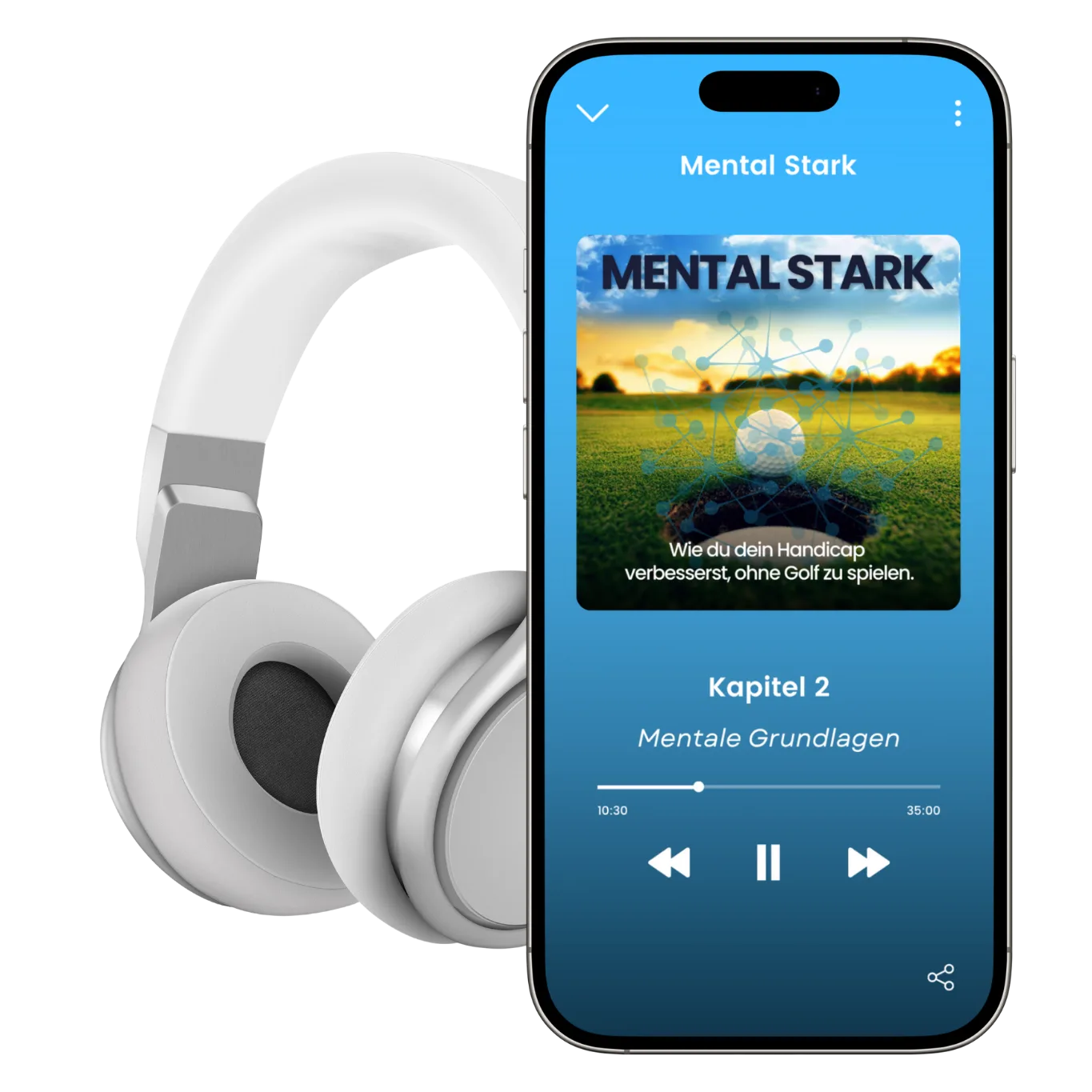 Smartphone-Mockup mit Mental Stark Hörbuch, Kopfhörer daneben, Kapitel 2 Mentale Grundlagen sichtbar