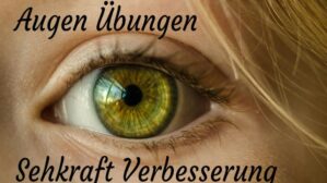 Augen Trainieren zur Sehkraft Stärkung