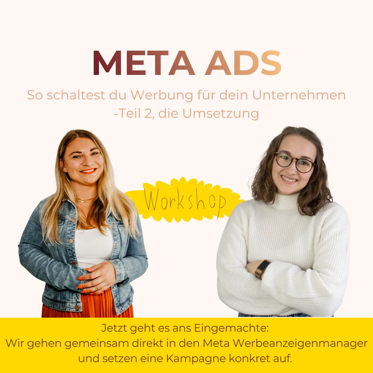 Meta Werbeanzeigen Teil 2 – Live-Workshop zu Facebook-Ads 1 Zwei junge Frauen präsentieren Meta Ads Workshop mit gelbem Sprechblase-Element
