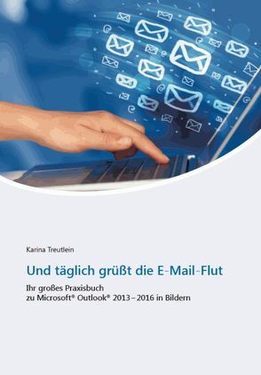 Buch-Cover Und täglich grüßt die E-Mail-Flut von Karina Treutlein mit Hand und Envelope