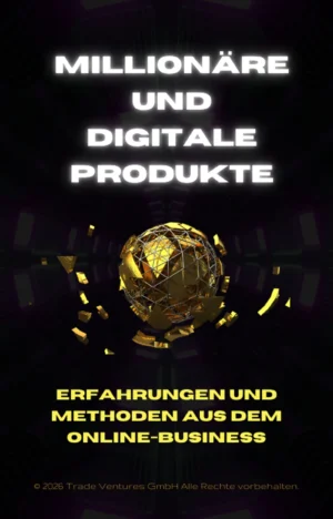 E-Book Cover Millionäre und digitale Produkte – Erfolgsstrategien von Trade Ventures GmbH