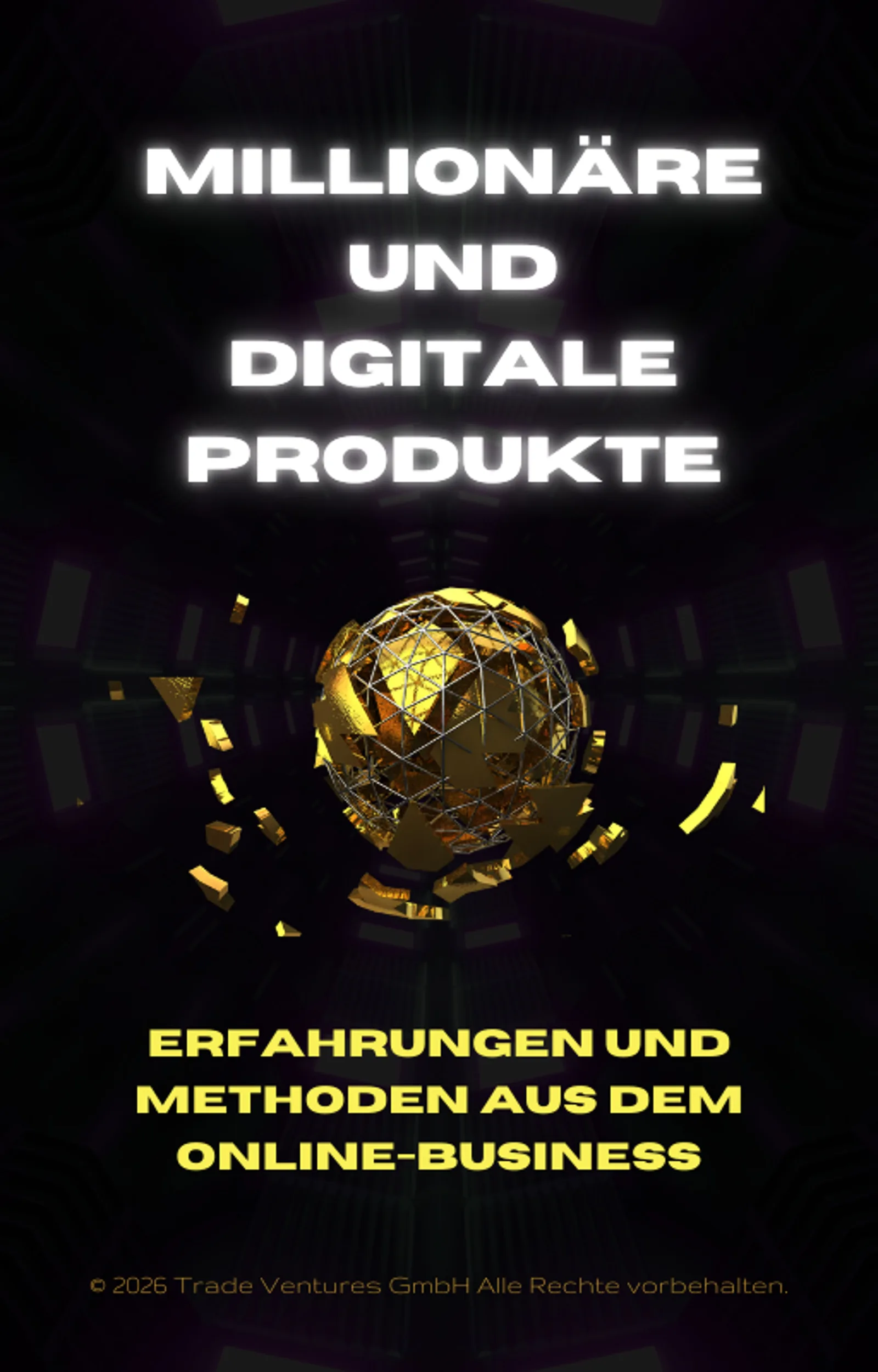 E-Book Cover Millionäre und digitale Produkte – Erfolgsstrategien von Trade Ventures GmbH
