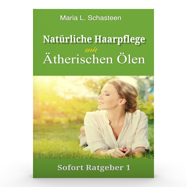 Sofort Ratgeber Cover: Natürliche Haarpflege mit Ätherischen Ölen von Maria L. Schasteen, Frau auf Wiese