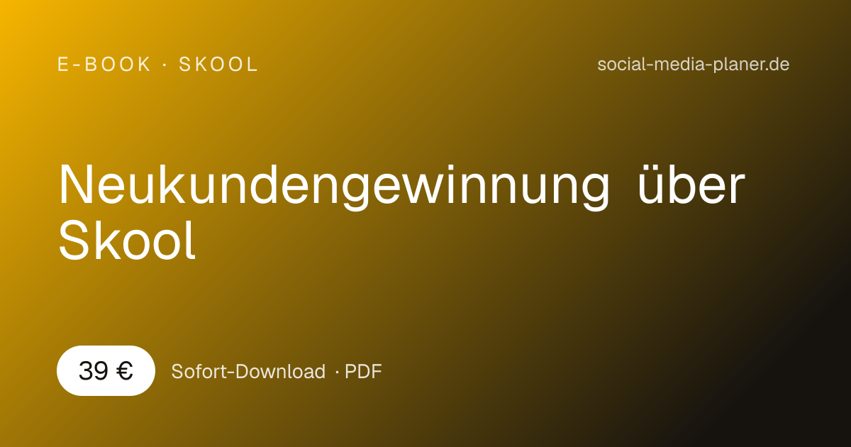 Hero-Banner für E-Book Neukundengewinnung über Skool mit goldgelbem Farbverlauf und Preis 39 Euro