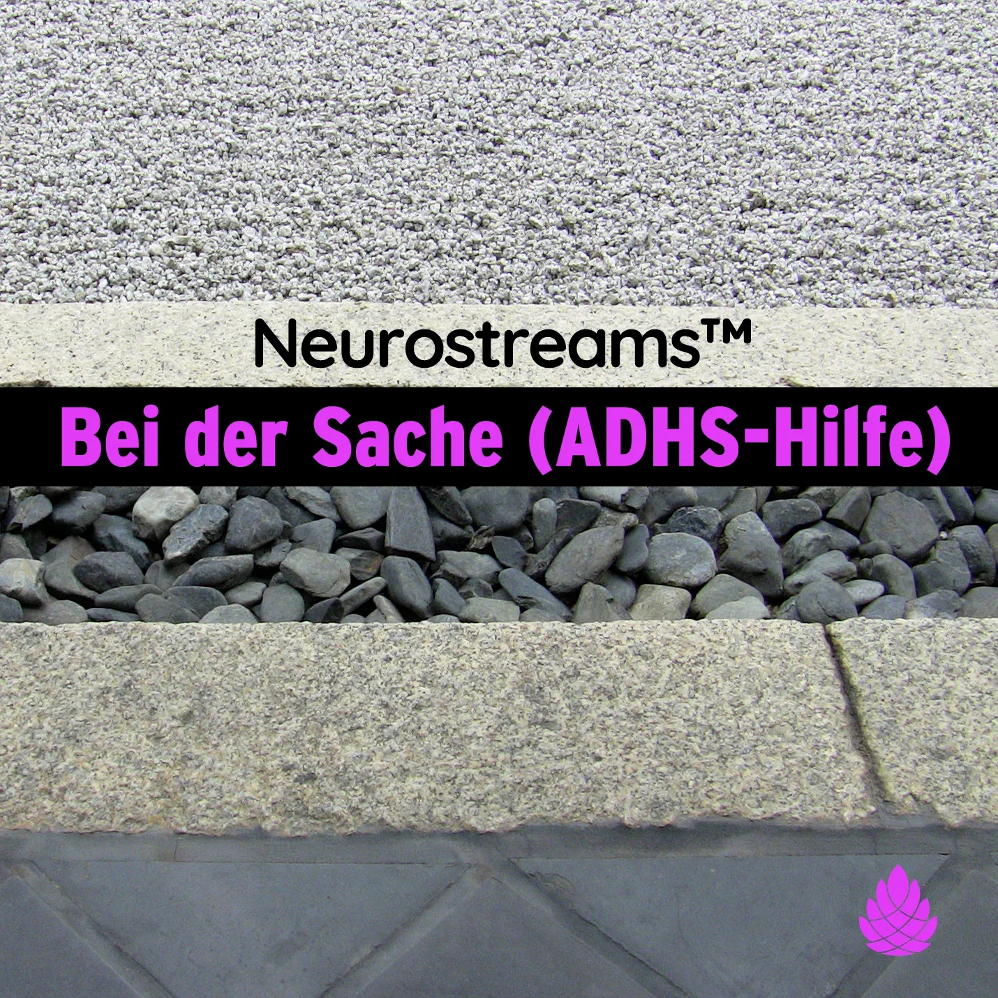 Neurostreams Bei der Sache ADHS-Hilfe Cover mit Kieseln und magenta Schriftzug