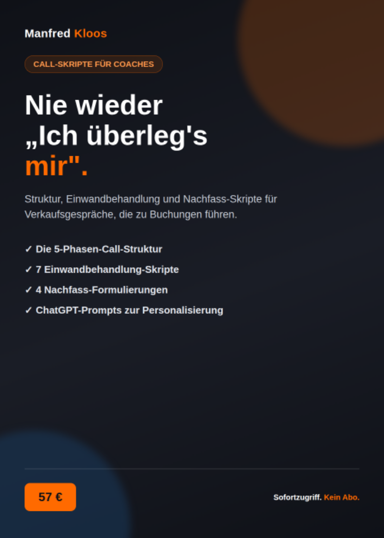 Nie wieder „Ich überleg's mir" – Call-Skripte für Coaches