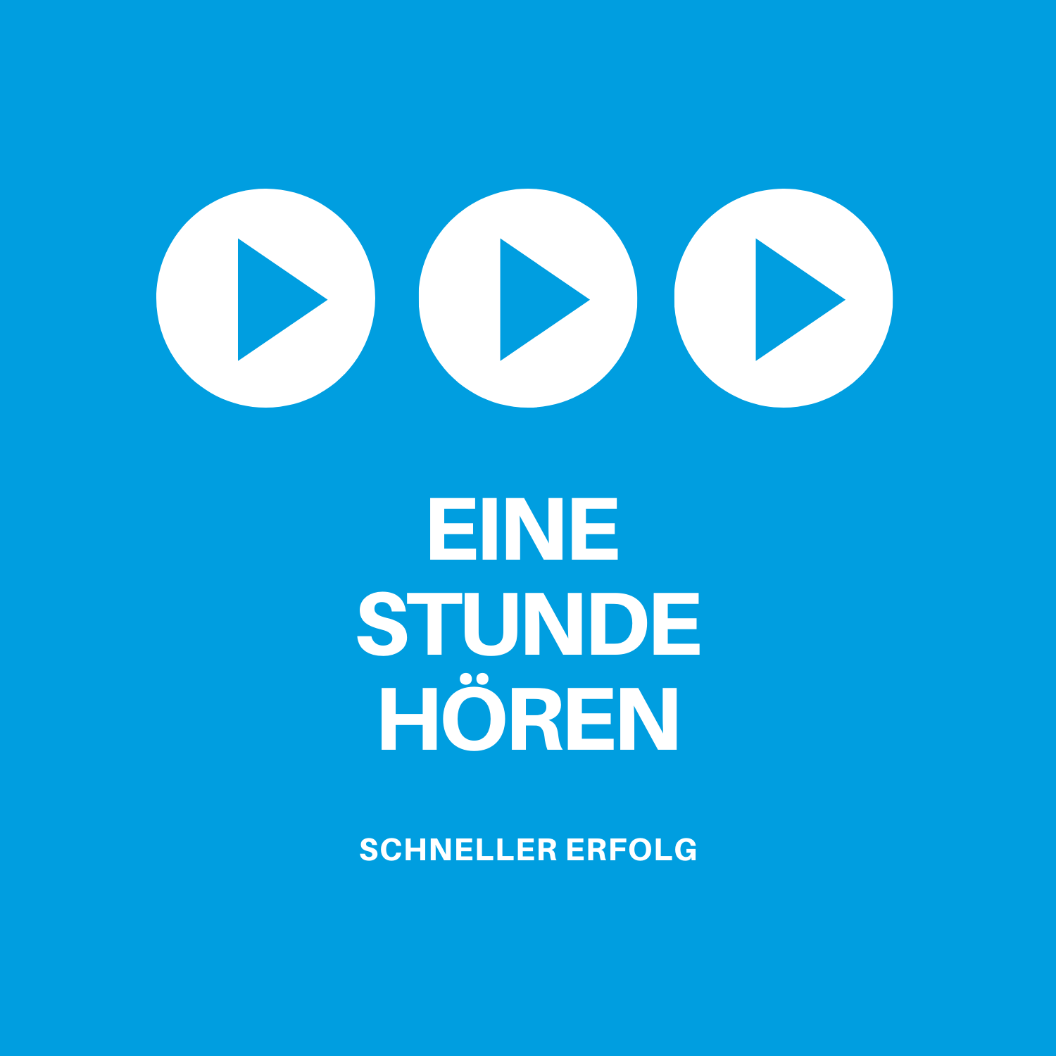 Blauer Button mit drei Wiedergabe-Symbolen und Text Eine Stunde Hören für schneller Erfolg