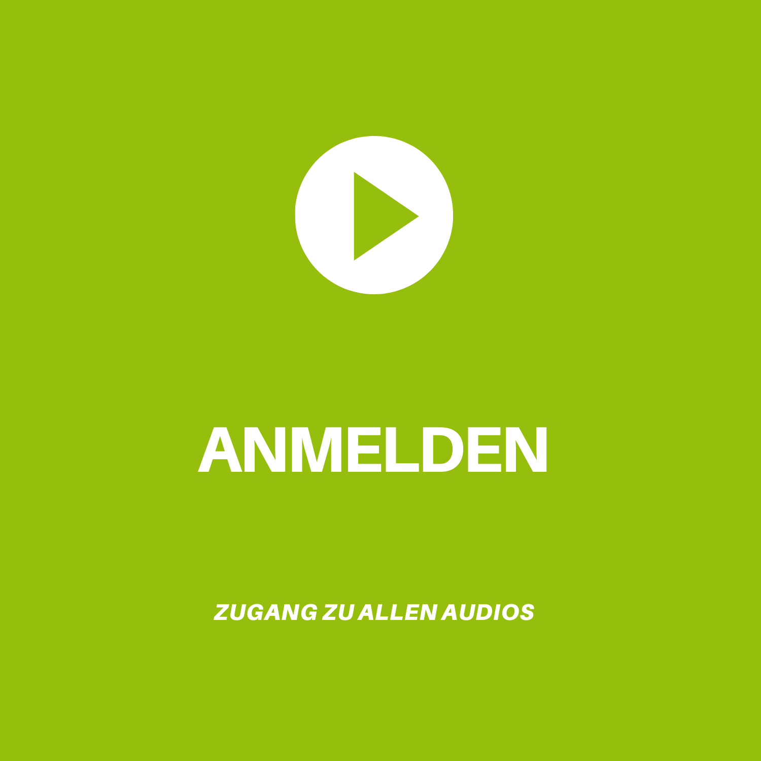 Grüner Button mit Wiedergabe-Symbol und Text Anmelden zum Audio Kurs