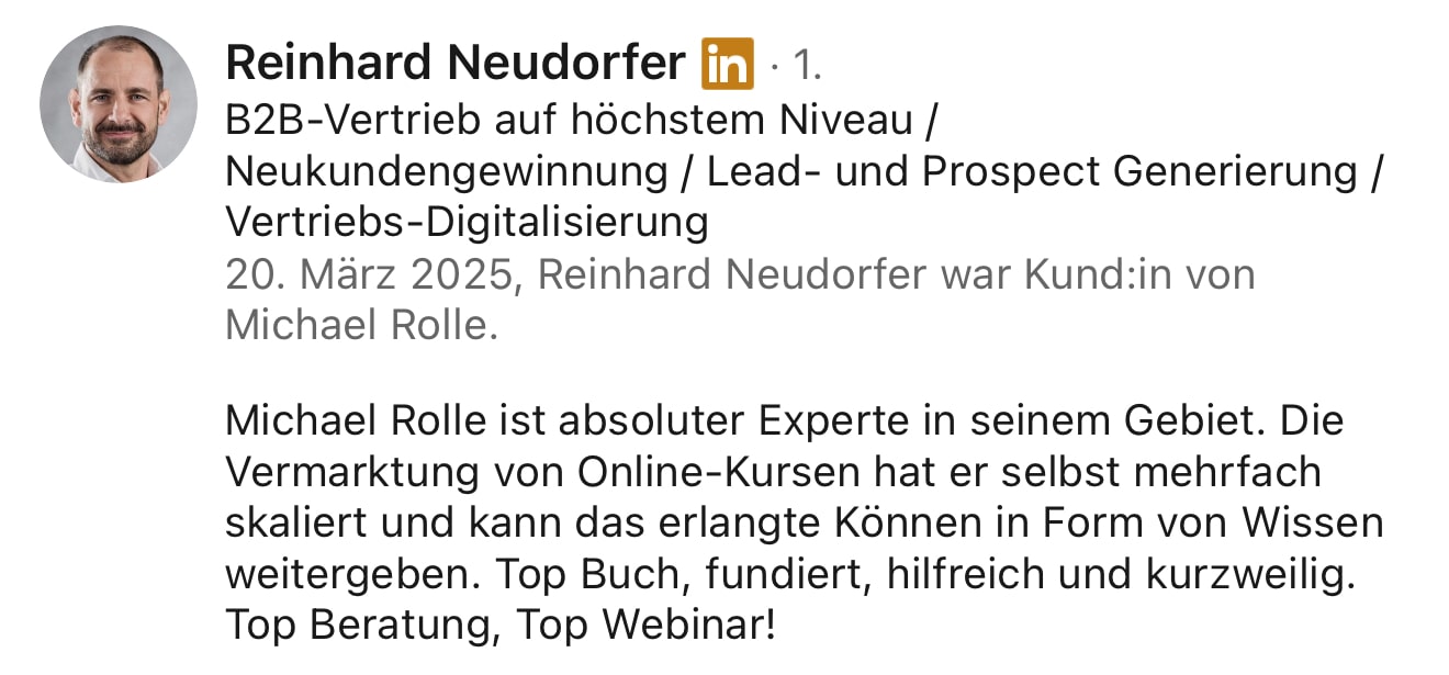 LinkedIn-Testimonial von Reinhard Neudorfer: Michael Rolle ist Experte für Online-Kurse, Top Buch und Beratung