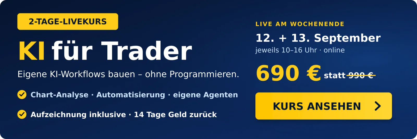 Desktop-Banner KI für Trader 2-Tage-Livekurs 12. und 13. September 690 Euro gelber Button
