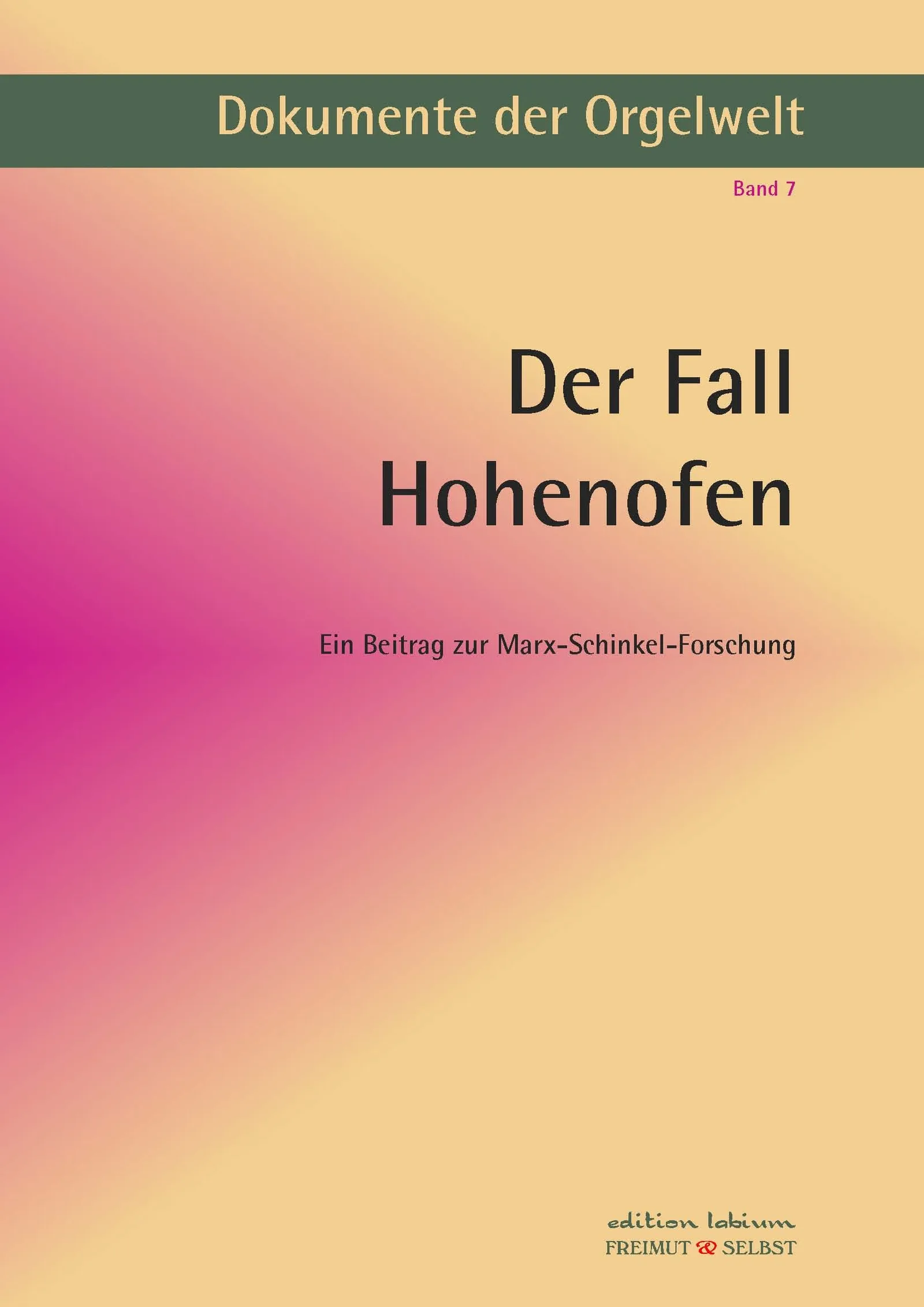 Dokumentation Orgelwelt Band 7 – Der Fall Hohenofen zur Marx-Schinkel-Forschung