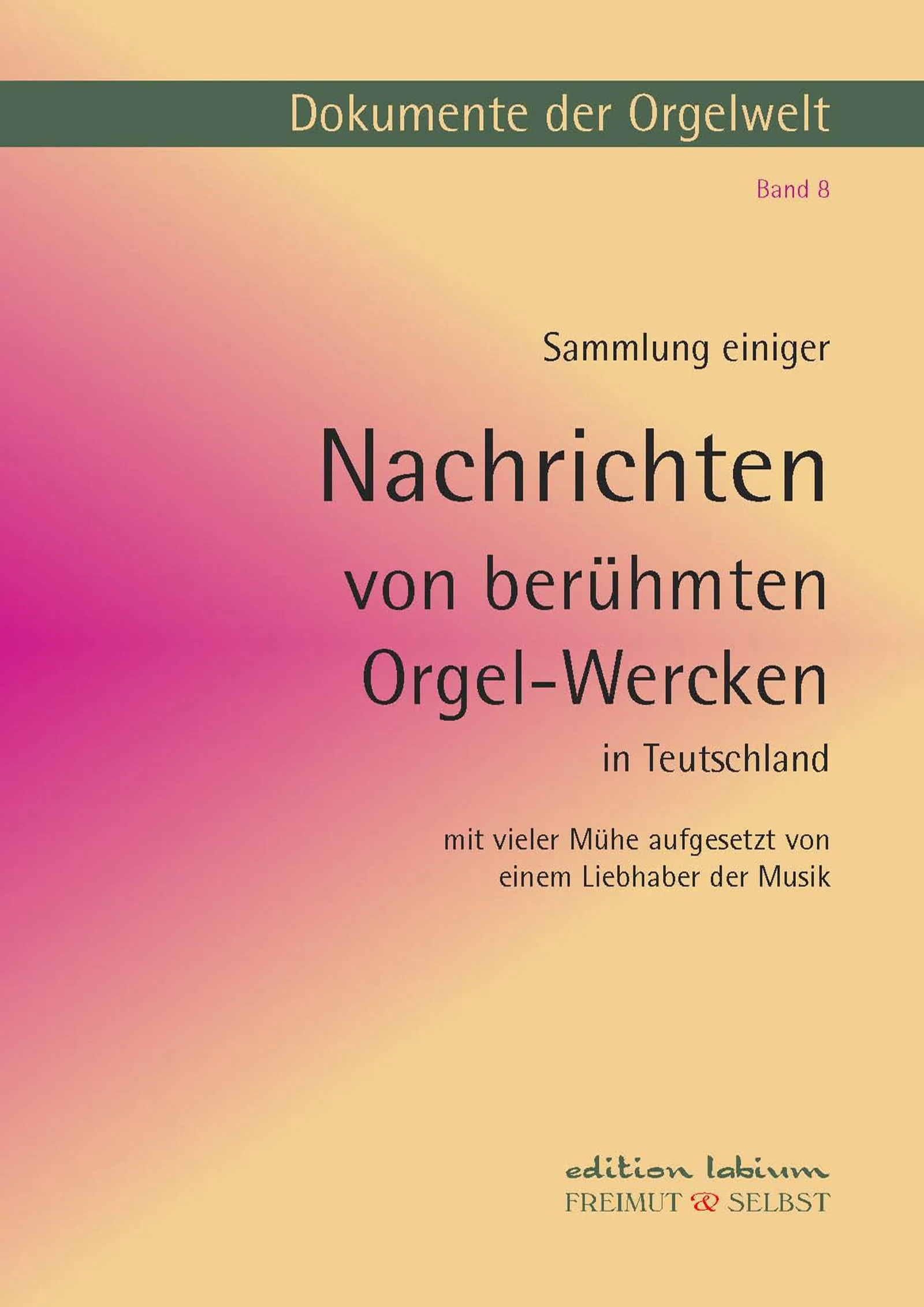 Buchcover Dokumente der Orgelwelt Band 8 mit Sammlung von Nachrichten berühmter Orgel-Wercken