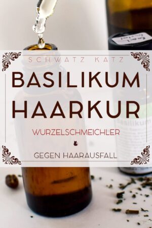 Basilikum Haarkur Wurzelschmeichler gegen Haarausfall von Schwatz Katz mit Ölflaschen