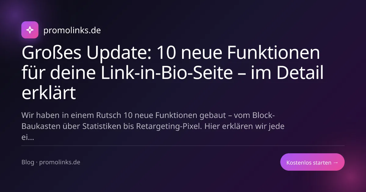 Großes Update: 10 neue Funktionen für deine Link-in-Bio-Seite – im Detail erklärt