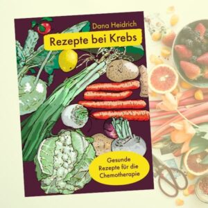 Rezepte bei Krebs Buchcover von Dana Heidrich mit Gemüseillustration