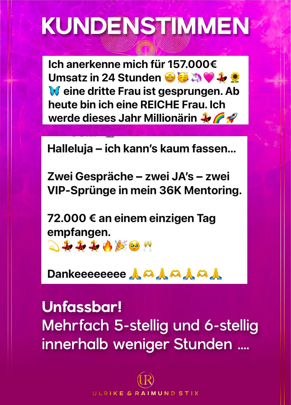 Kundenstimme: 157.000 Euro Umsatz in 24 Stunden, drei neue Frauen gewonnen, Millionärin-Status
