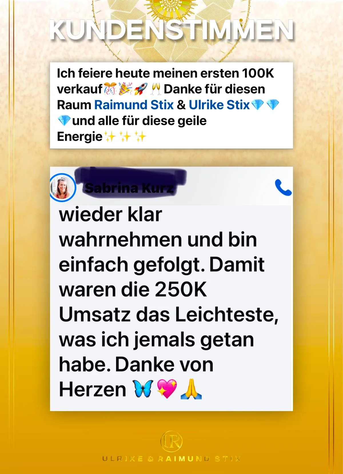 Kundenstimme: 100K Verkauf, 250K Umsatz leicht erreicht, Dank an Raimund Stix und Ulrike Stix