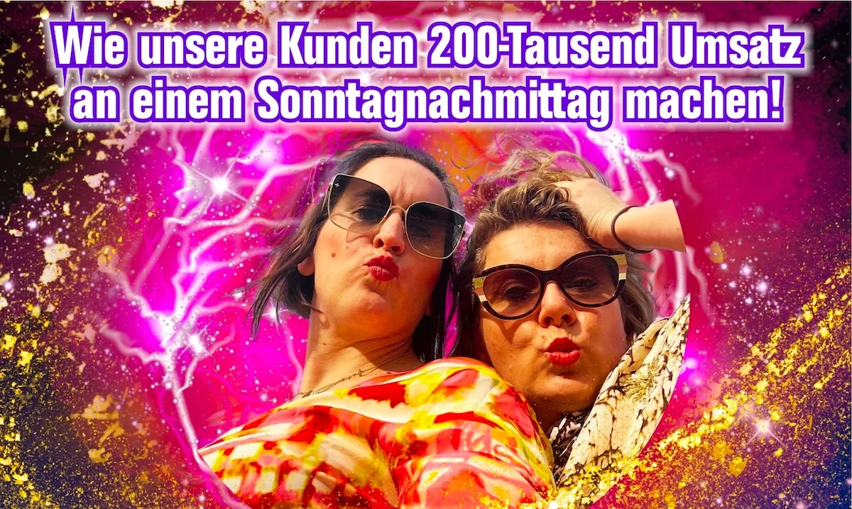 Zwei Frauen mit Sonnenbrille vor magischem rosa Hintergrund, Text: Wie unsere Kunden 200 Tausend Umsatz an einem Sonntagnachm
