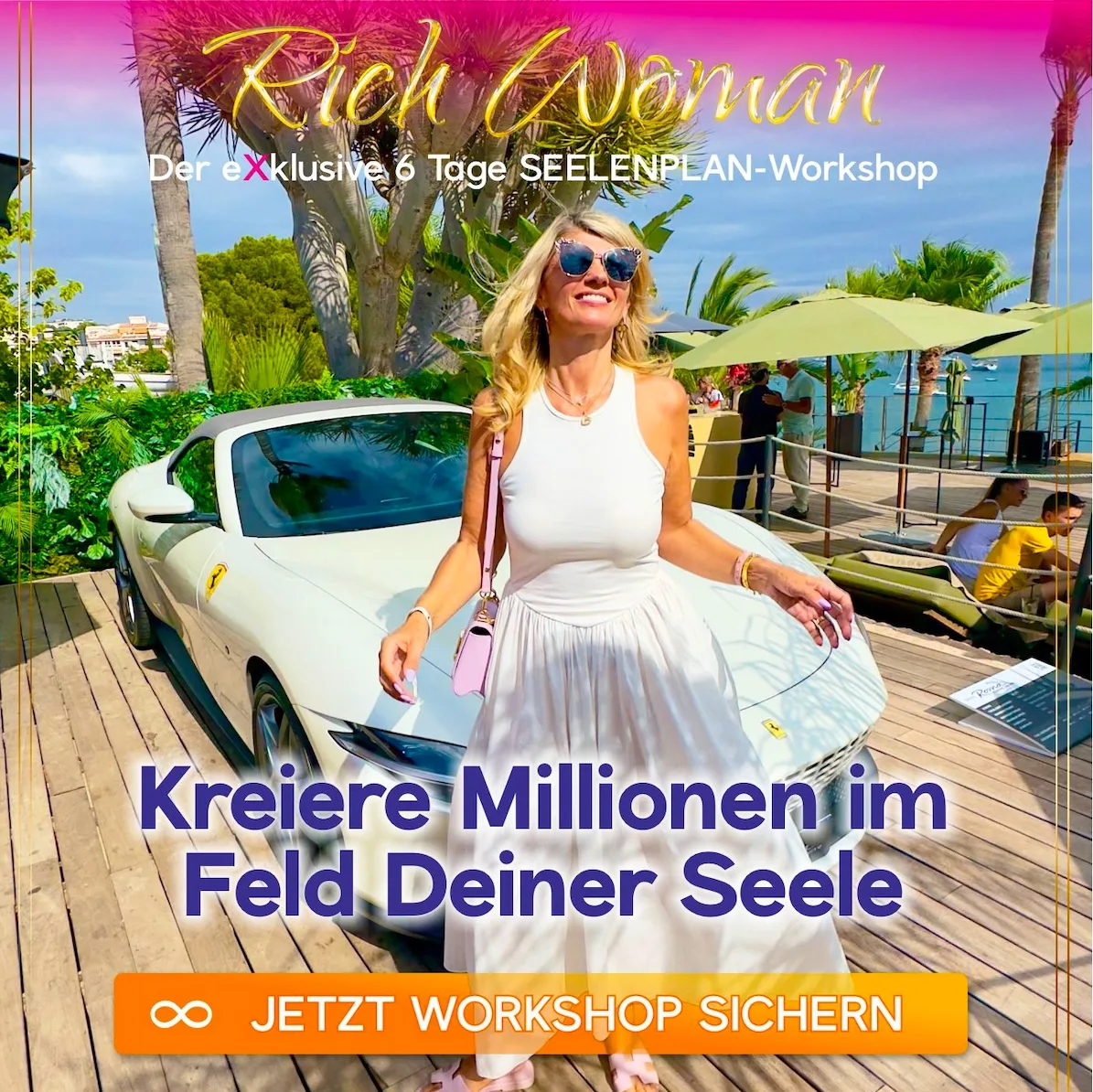 Frau in weißem Kleid vor Ferrari am Meer, Text: Rich Woman, Der exklusive 6 Tage SEELENPEAN-Workshop