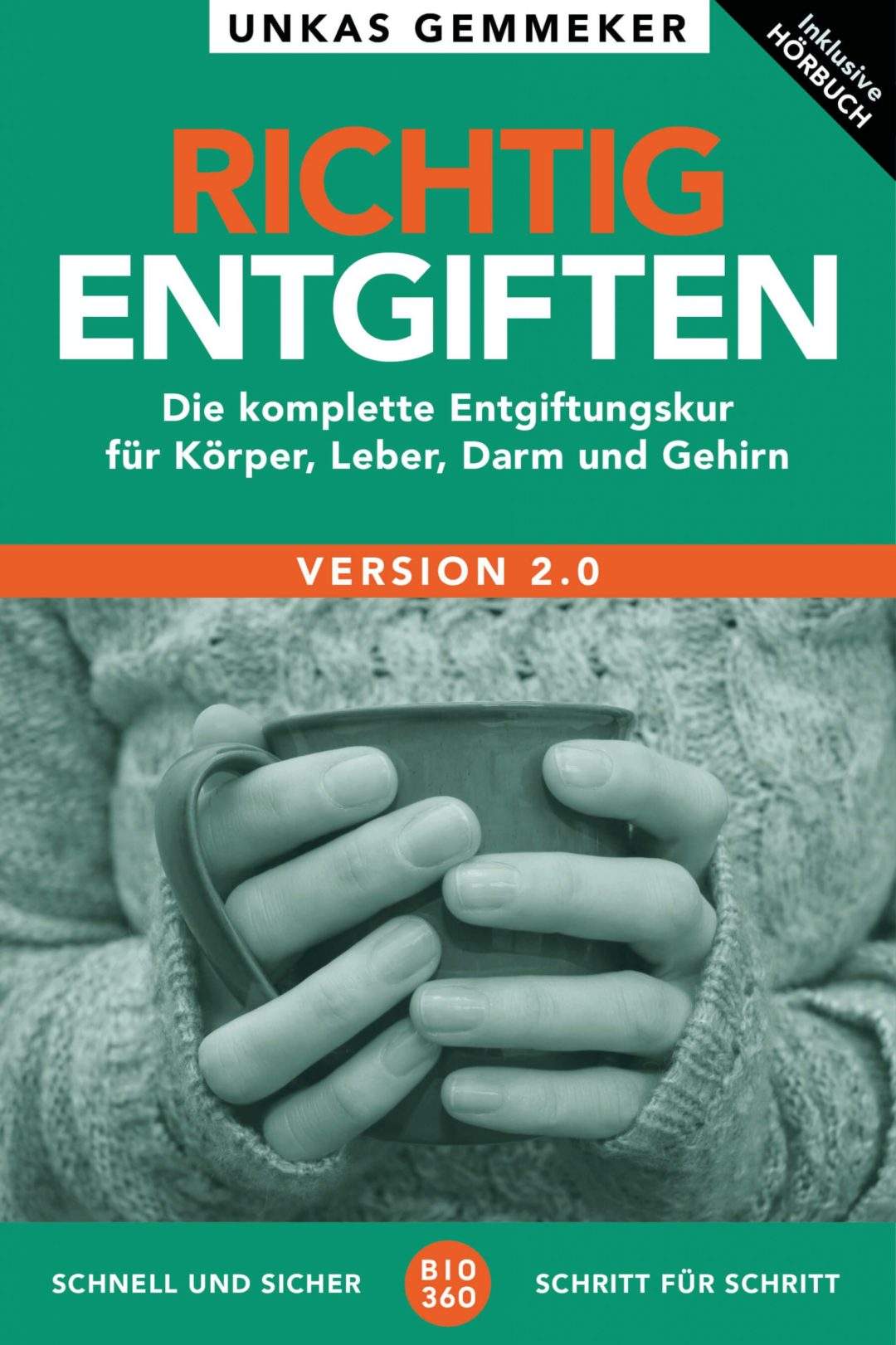 Buch-Cover Richtig Entgiften Version 2.0 von Unkas Gemmeker mit Händen um Becher