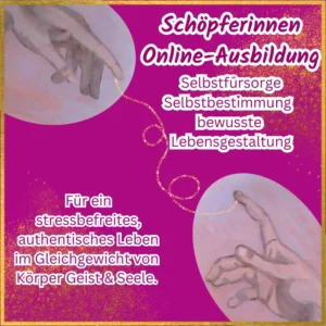 Magenta Hintergrund mit Händen und Blüten, Text Schöpferinnen Online-Ausbildung Selbstfürsorge Selbstbestimmung bewusste Lebe