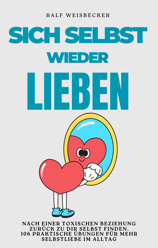 E-Book Selbstliebe von Ralf Weisbecker mit 90-Tage-Plan zur Heilung nach Narzissmus