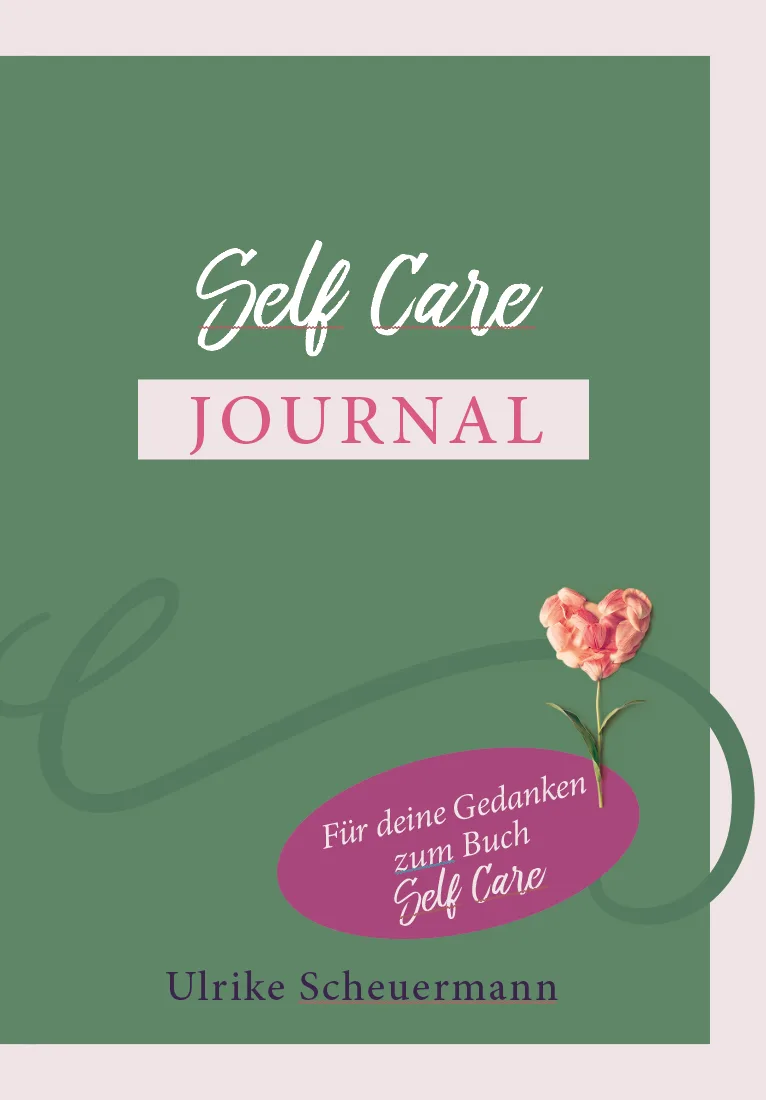 Self Care Journal Cover von Ulrike Scheuermann mit grünem Hintergrund, weißer Schrift und rosa Nelke
