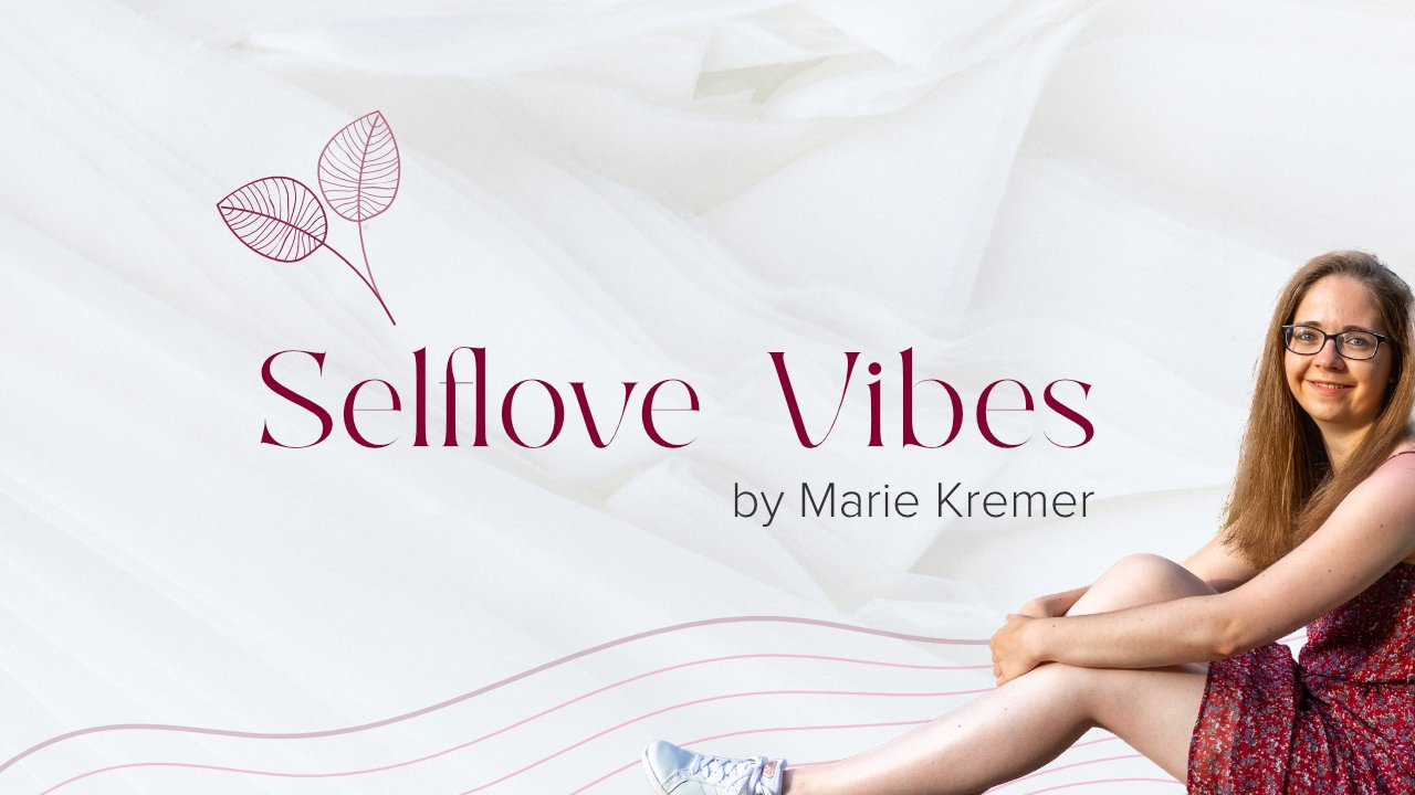 Selflove Vibes – Onlinekurs für mehr Selbstwert von Marie Kremer 5 Selflove Vibes Onlinekurs Titelseite mit Porträt von Marie Kremer
