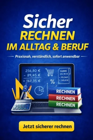 Sicher Rechnen im Alltag u. Beruf für Lehrlinge/Azubis