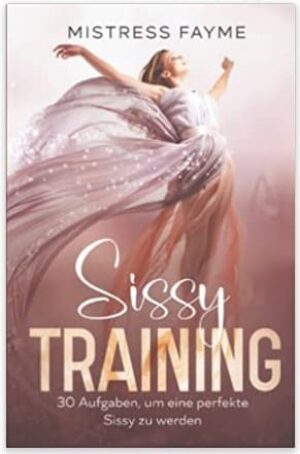 Sissy Training Buch-Cover von Mistress Fayme mit Frau in fließendem Gewand
