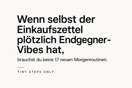 Typografisches Zitat über Einkaufszettel und Endgegner-Vibes