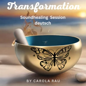 Cover Soundhealing Transformation Soundhealing Session deutsch by Carola Rau mit goldener Klangschale und Schmetterling