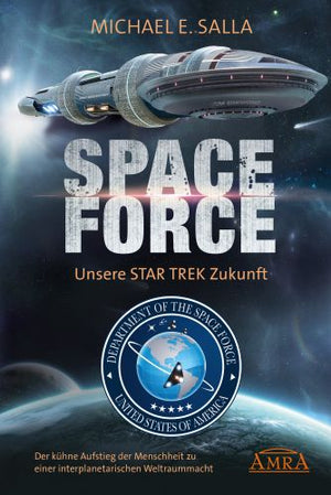 Space Force – E-Book zur Militärraumfahrt von Michael E. Salla 1 Space Force Buch-Cover Vorderseite mit futuristischem Raumschiff