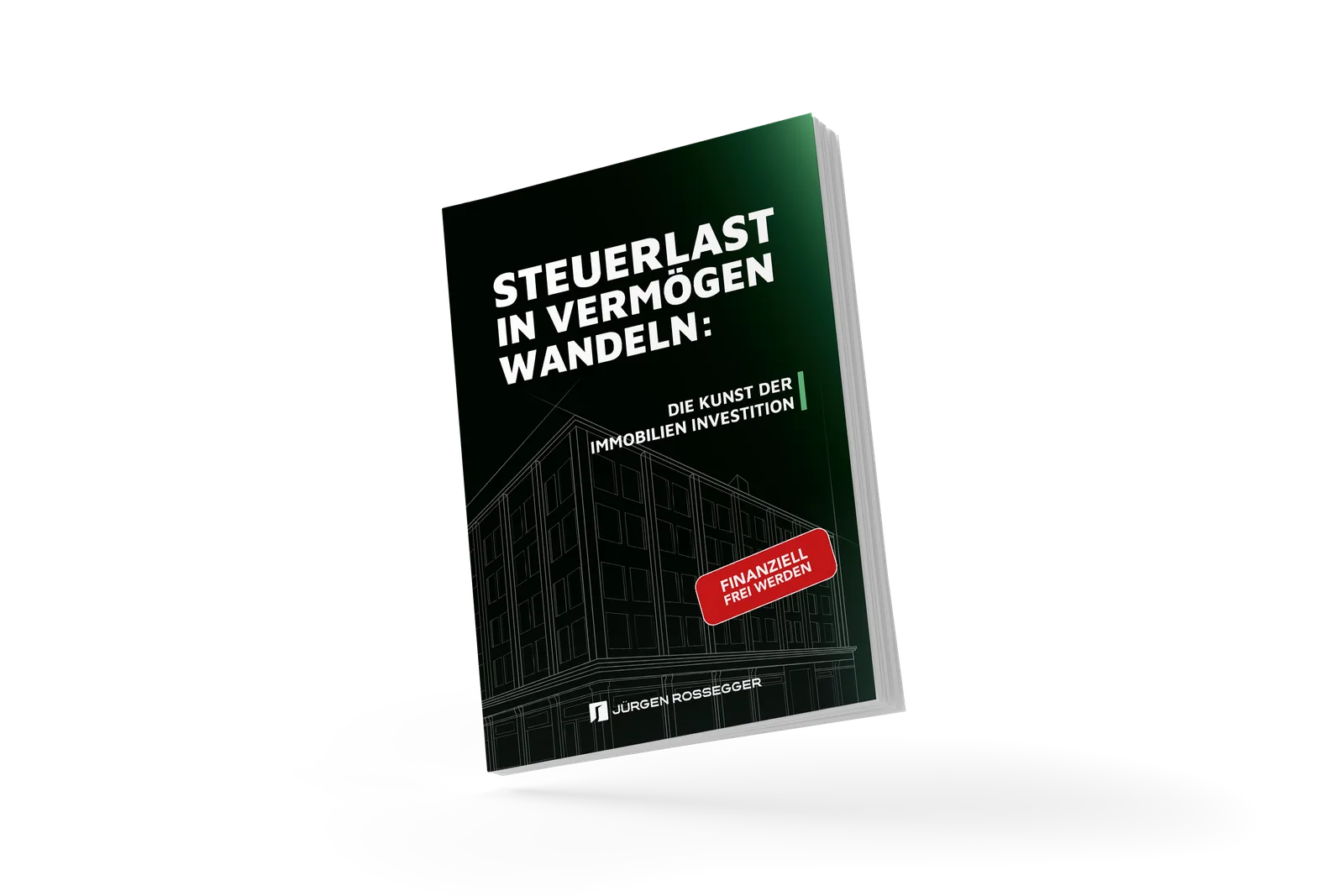 Buchcover Steuerlast in Vermögen wandeln von Jürgen Rossegger mit grünem Design und Gebäudeabbildung