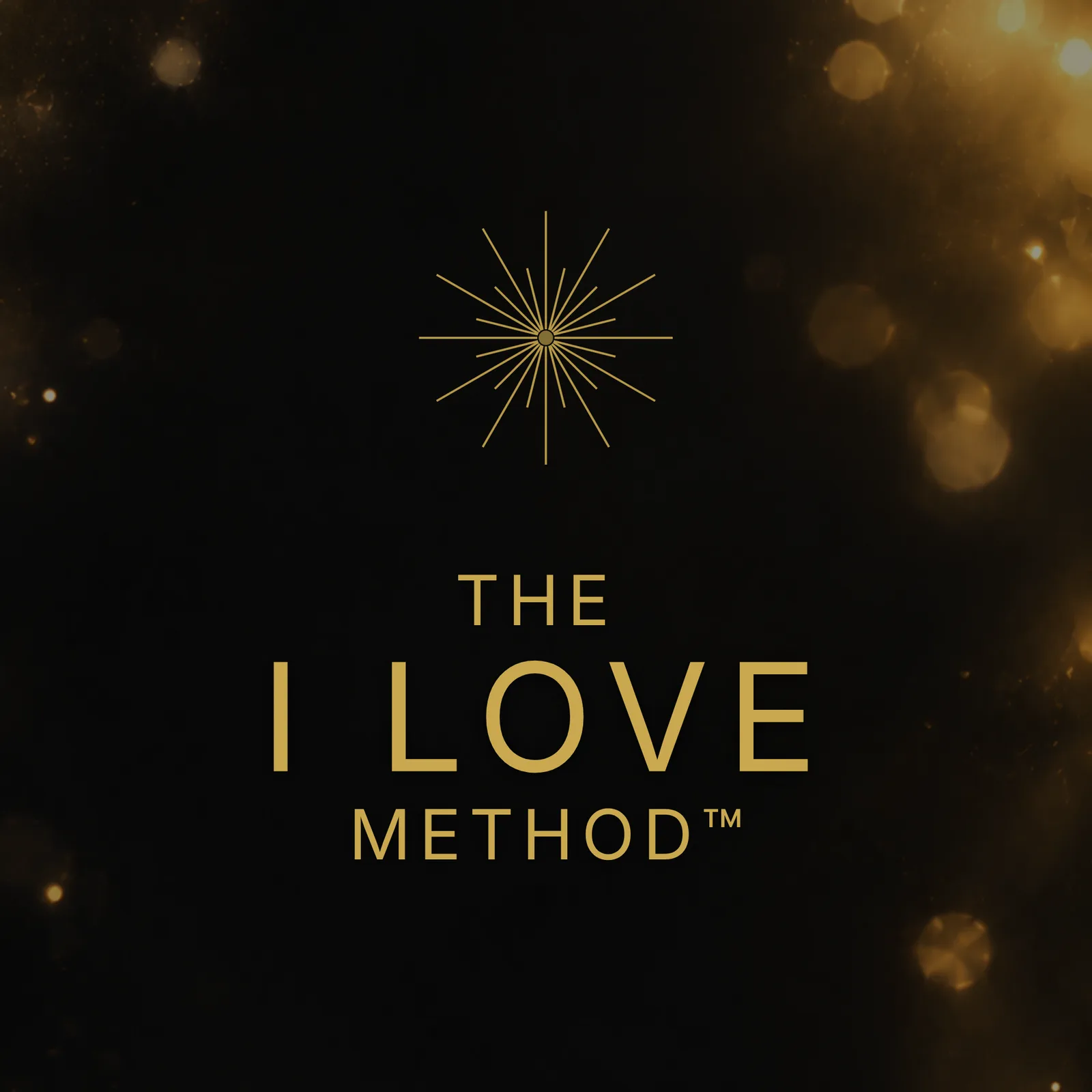The I Love Method Titelbild mit goldenem Strahlen-Logo und schwarzem Hintergrund mit Bokeh-Effekt