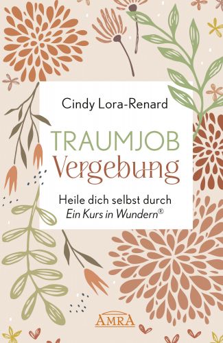 Buchcover Traumjob Vergebung von Cindy Lora-Renard mit floralen Illustrationen in Beige, Orange und Grün