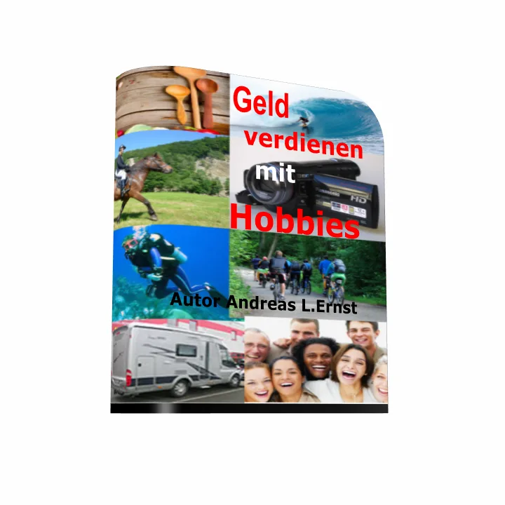 Geld verdienen mit Hobbies Produkt-Hülle von Andreas L. Ernst mit Bildern von Aktivitäten