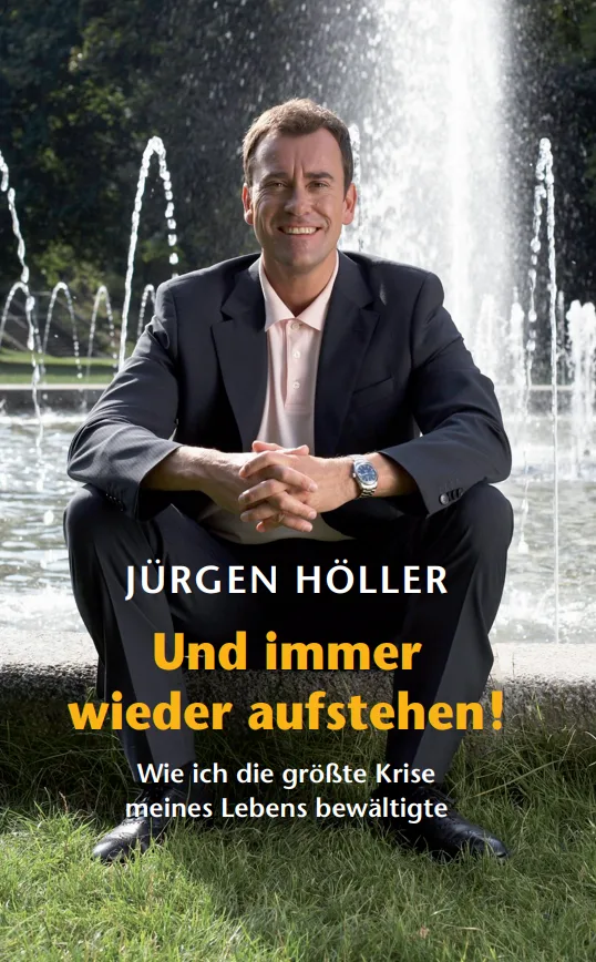 Und immer wieder aufstehen – E-Book über Krisenbewältigung 7 Buchcover Und immer wieder aufstehen von Jürgen Höller mit Portrait vor Springbrunnen