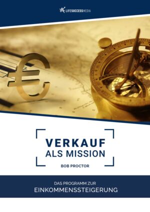Cover Verkauf als Mission von Bob Proctor, Programm zur Einkommenssteigerung mit Euro-Symbol und Kompass