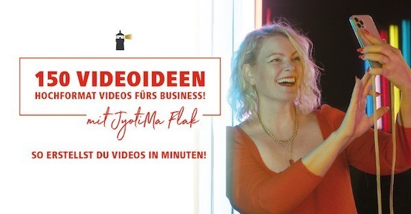 Videoideen für TikTok, Reels, YouTube Shorts von Jyotima Flak 1 150 Videoideen für Hochformat Videos fürs Business mit JyotiMa Flak – Produktcover mit Frau beim Smartphone-Halten