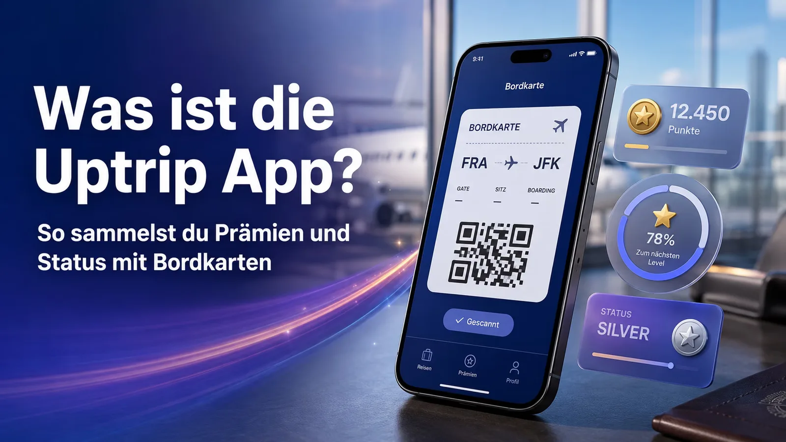 Uptrip App Anleitung auf Smartphone mit Bordkarte, Punkte und Silver Status vor Flughafenfenster mit Flugzeug