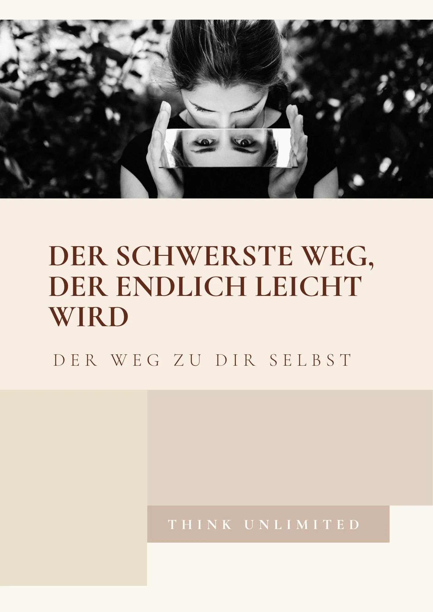 Cover Workshop Der schwerste Weg der endlich leicht wird: Schwarz-Weiß-Foto einer Frau mit Spiegel, Think Unlimited